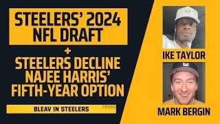 Bleav in Steelers 2024 NFL Draft recap + Steelers decline Najee Harris fifth-year option