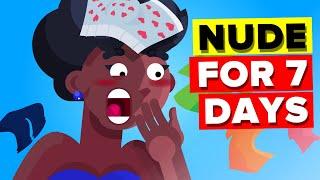Spend A Full Week Living As A Nudist  FUNNY CHALLENGE