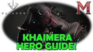 Paragon Khaimera Guide  Khaimera Hero Guide  How To Play Khaimera