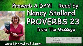 Proverbs 23 from The Message read by Nancy Stallard www.NancyJoy2U.com #proverbs #proverbs23