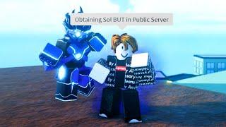 SPEEDRUN Obtaining Sol BUT in a Public Server  A Universal Time