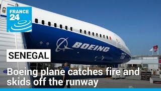 Boeing plane carrying 85 people catches fire and skids off the runway in Senegal • FRANCE 24