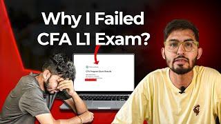 Why I failed CFA L1 exam? Mistakes to avoid while preparing  CFA level 1 exam