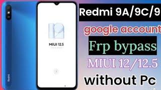 Redmi 9A9C FRP BYPASS  MIUI 12.512 Without PC New method 2024