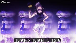 Hunter x Hunter ملخص 5-8