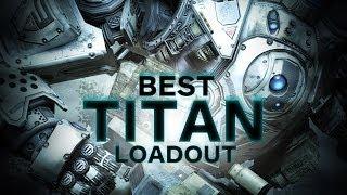 Titanfall Best Titan Loadout - Best Way To Play