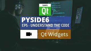 PySide6 Widgets Tutorial - Ep05 - Understand starter code