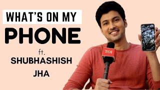 Whats On My Phone ft. Shubhashish Jha Exclusive