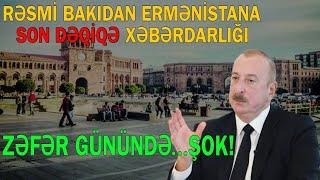 Zəfər günündə Bakıdan Ermənistana son dəqiqə sərt xəbərdarlığı