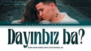 ALEM - DAIYNBYZ BA?  LYRICS  ТЕКСТ  СӨЗІ  КАРАОКЕ