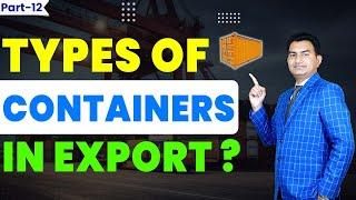 Different Types of Shipping Container & Its Benefits in Import? Shipping Container in Export Import