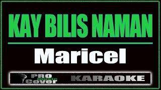 Kay Bilis Naman - Maricel KARAOKE