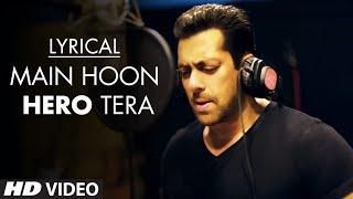 Main Hoon Hero Tera Full Song with LYRICS - Salman Khan  Hero  T-Series