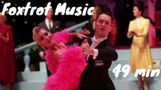 Foxtrot Music -49 min Ballroom Dance Music Mix #foxtrotmusic #foxtrot #slowfoxtrot #ballroommusic