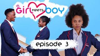 Girl Meets Boy  Episode 3  High School Drama Series