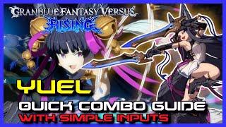 Yuel Quick Combo Guide  Granblue Fantasy Versus Rising GBVSR