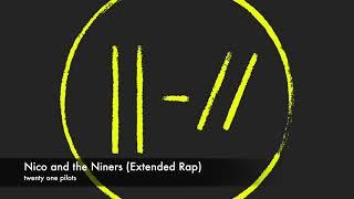 Nico and the Niners Extended Rap -  twenty one pilots