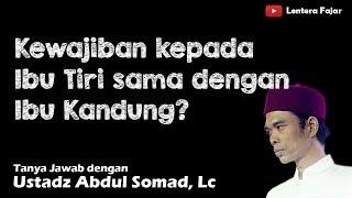 Apakah Kewajiban kepada Ibu Tiri Sama dengan Ibu Kandung - Ustadz Abdul Somad Lc