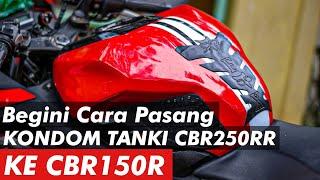 CARA PASANG COVER TANKI CBR250RR KE CBR150R