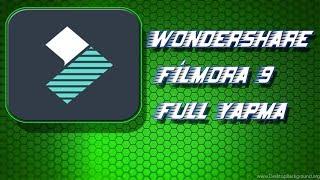 Wondershare Filmora 9 Full Yapma Türkce 2019