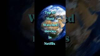 Top 10 most watched movies in Netflix #shorts #viral #netflix