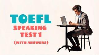 TOEFL SPEAKING PRACTICE TEST 1  NEW 2024 with answers