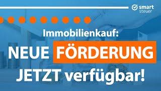 Immobilienkauf NEUE Förderung ist JETZT verfügbar