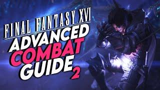 Final Fantasy XVI  Advanced Guide To Combat  Vol.2