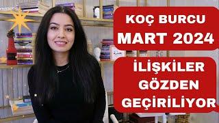 KOÇ BURCU  İLİŞKİLER GÖZDEN GEÇİRİLİYOR  MART 2024 