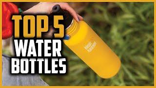 Top 5 Best Water Bottles in 2024