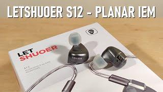 LETSHUOER S12 Review - Planar Greatness