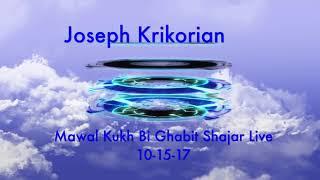 Joseph Krikorian Mawal Yarait 3andi Koukh Live 1