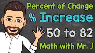 Percent Increase  Percent of Change  Math with Mr. J
