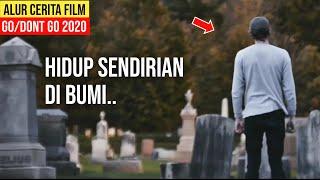 MANUSIA TERAKHIR DI BUMI ?  Alur Cerita Film G0-Dont Go 2020