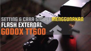 TUTORIAL CARA MUDAH MENGGUNAKAN SPEEDLITE  FLASH EXTERNAL GODOX TT600 - Araia sharing