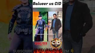 Balveer vs Cid ???  #balveer #cid #balveervscid 