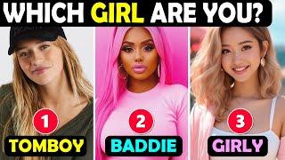 What Girl Are You? Girly Baddie or Tomboy?  Fun Personality Quiz