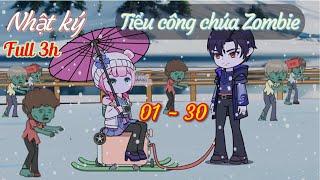 Full 3h 01 - 30 Nhật ký tiểu Công chúa Zombie  Ngọc Đức Review