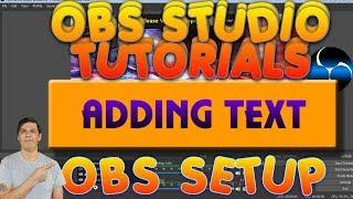 OBS Tutorial Video Series Adding Text & Text effects