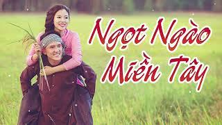 Nhạc Trữ Tình Miền Tây - Dân Ca Quê Hương Miền Tây Hay Nhất Chọn Lọc