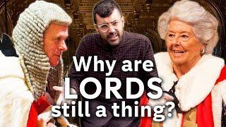 Most of Britains Parliament is not elected... Meet THE LORDS