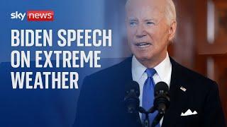 Joe Biden delivers speech on extreme weather