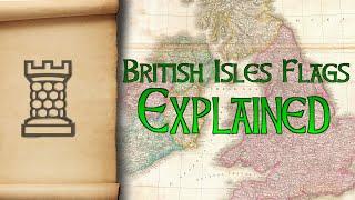 Flags of the British Isles Explained