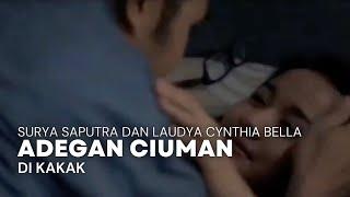 Adegan Ciuman Surya Saputra dan Laudya Cynthia Bella di Kakak
