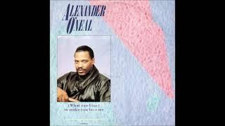 Alexander ONeal  -  What Can I Say To Make You Love Me