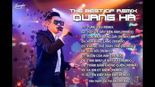 The Best Of Remix   Những Ca Khúc Remix Hay Nhất Của Quang Hà 2020