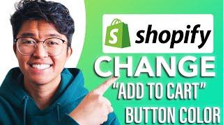 How to Change the Add to Cart Button Color In Shopify SIMPLE & Easy Guide