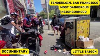 Downtown San Francisco most dangerous neighborhood Tenderloin many homeless people.