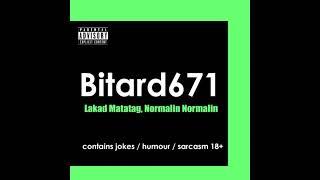 Bitard671 - Lakad Matatag Normalin Normalin Лакад Мататад Нормалин - песня в стиле РОК