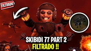 SKIBIDI TOILET 77 PART 2 VIDEO *FILTRADO*  FECHA OFICIAL ESTRENO por DAFUQ  Explicación Secretos